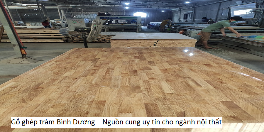 Gỗ ghép tràm Bình Dương – Nguồn cung uy tín cho ngành nội thất